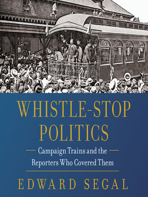 cover image of Whistle-Stop Politics